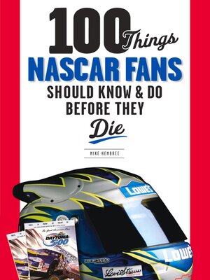 cover image of 100 Things NASCAR Fans Should Know & Do Before They Die